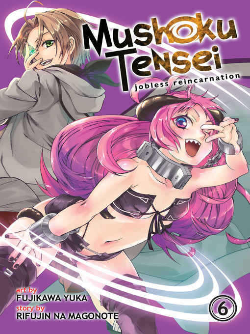 Title details for Mushoku Tensei: Jobless Reincarnation, Volume 6 by Rifujin na Magonote - Available